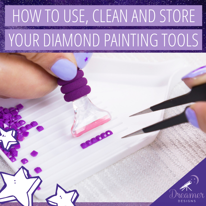 How to USE CLEAN And STORE Your Diamond Painting Tools