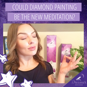 Is Diamond Painting The New Meditation?